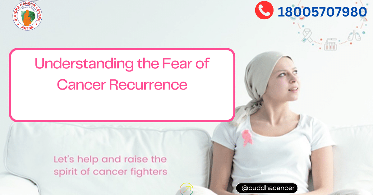 Understanding the Fear of Cancer Recurrence