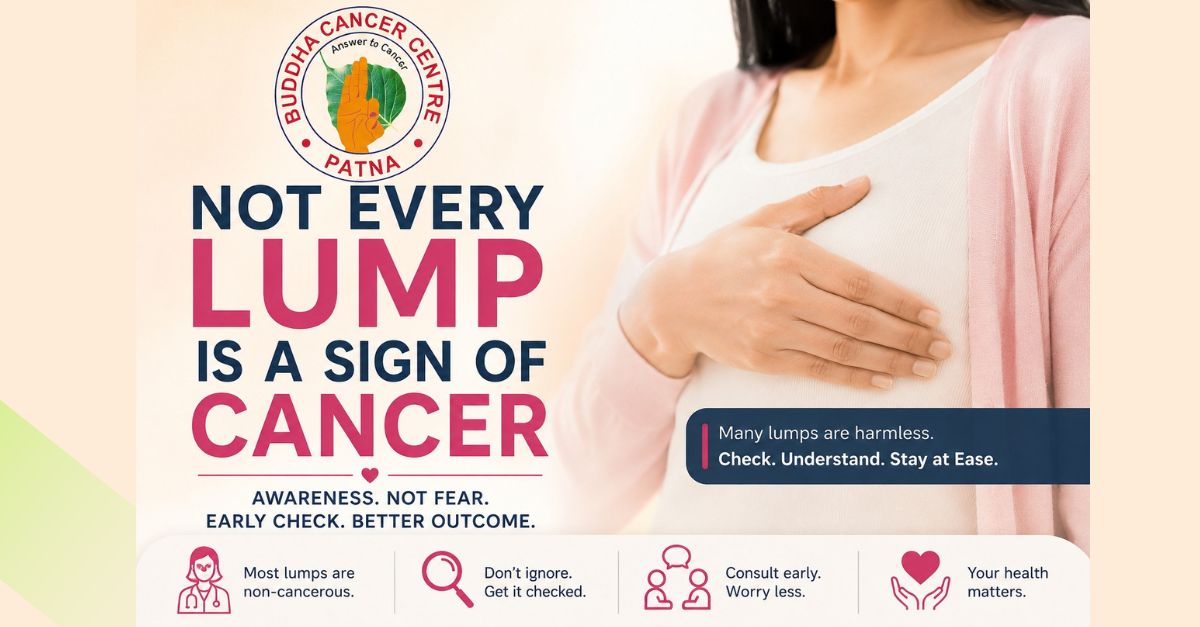 Not Every Lump Means Cancer: Signs, Causes & When to See a Doctor