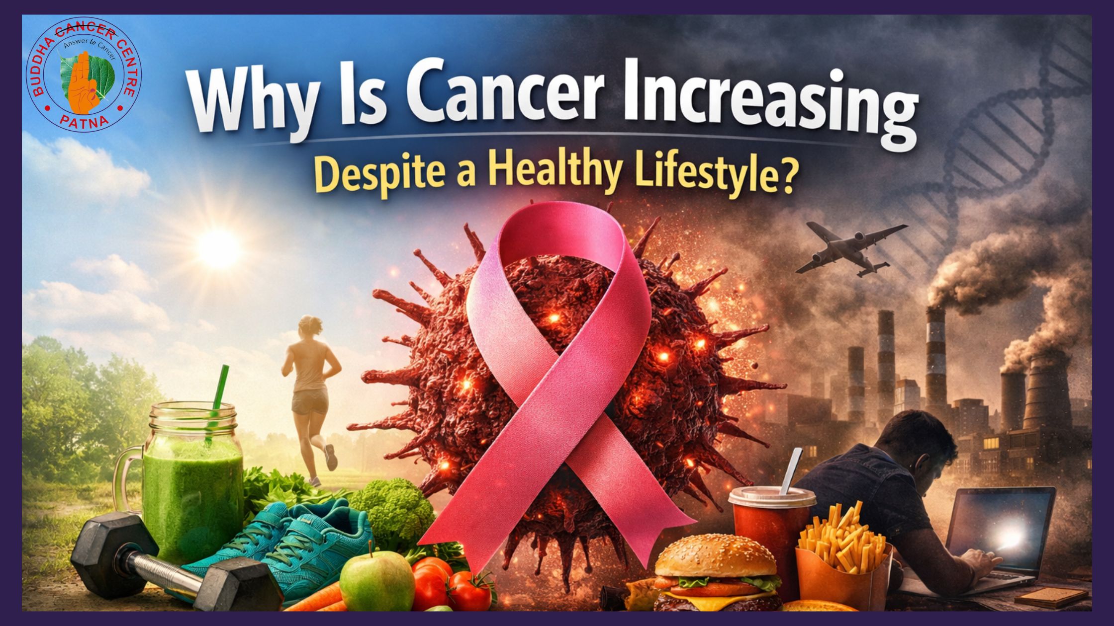 Why Is Cancer Increasing Despite a Healthy Lifestyle